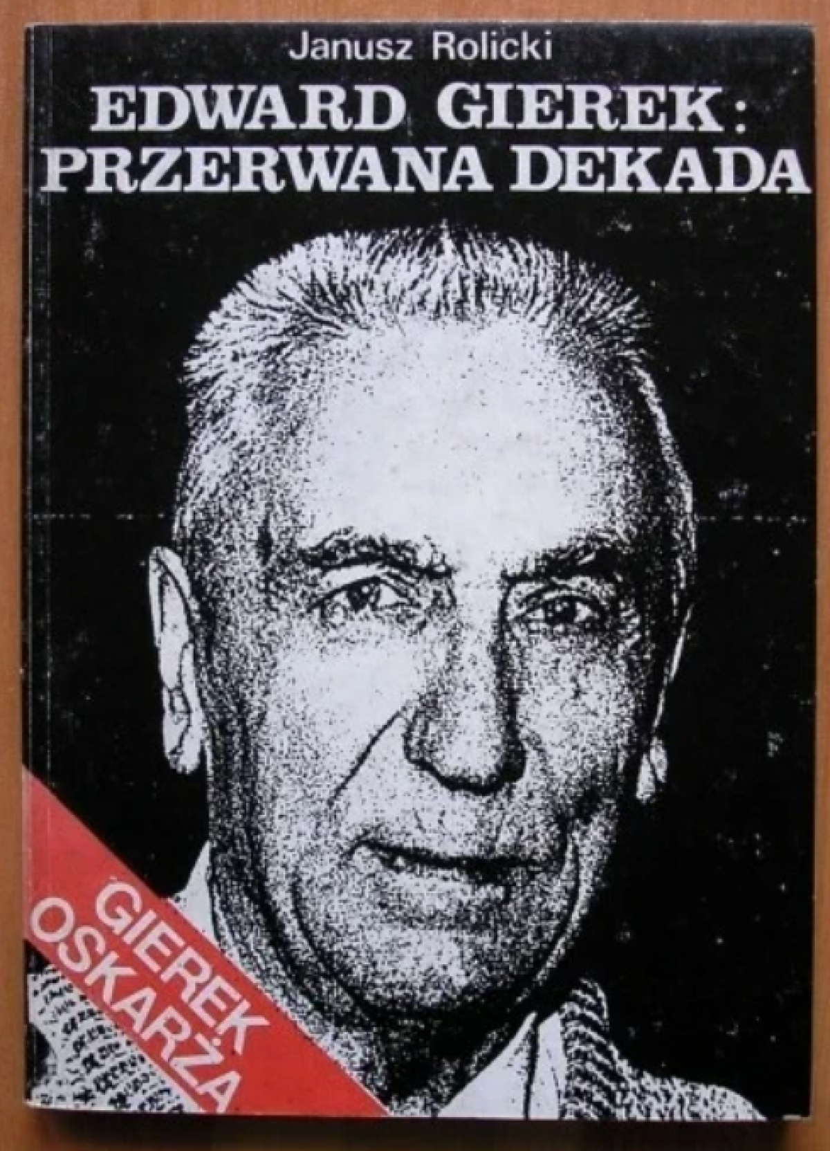 Edward Gierek Przerwana dekada - Janusz Rolicki